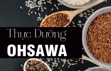 Chế độ ăn Thực dưỡng theo phương pháp ohsawa là gì